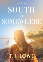 South of Somewhere B0FD7NWX6B Book Cover