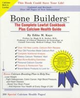Bone Builders: The Complete Lowfat Cookbook Plus Calcium Health Guide 0446672475 Book Cover