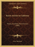 Bench and Bar in California: History, Anecdotes, Reminiscences 1013837258 Book Cover