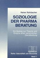 Soziologie Der Pharma-Beratung: Ein Beitrag Zur Theorie Und Empirie Einer Persoenlichen Dienstleistung 3261038381 Book Cover