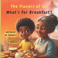 The Flavors of Us: What's For Breakfast? (THE FLAVORS OF US - Every flavor has a place.) B0GHFGV1X8 Book Cover