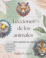 Lecciones de los animales: Para mejorar tu vida B0CD16V275 Book Cover