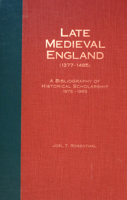 Late Medieval England (1377-1485): A Bibliography of Historical Scholarship, 1990-1999 1879288168 Book Cover