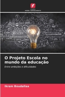 O Projeto Escola no mundo da educação (Portuguese Edition) 6207224280 Book Cover