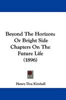 Beyond the Horizon or Bright Side Chapters on the Future of Life 1165916401 Book Cover