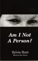 Am I Not a Person? 095320510X Book Cover