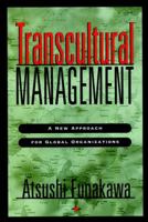 Transcultural Management: A New Approach for Global Organizations (Jossey Bass Business and Management Series) 078790323X Book Cover