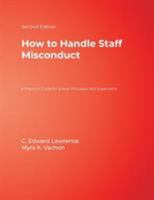 How to Handle Staff Misconduct: A Practical Guide for School Principals and Supervisors 076193815X Book Cover