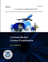 Customs Broker License Examination - With Answer Key (Series 680 - Test No. 581 - April 3, 2013) 1365033430 Book Cover