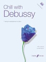 Chill With Debussy: Including Naxos Cd (Faber Edition: Chill With) 0571524370 Book Cover