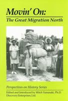 Movin' on: The Great Migration North (Perspectives on History Series) 1579600042 Book Cover