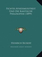 Fichtes Atheismusstreit Und Die Kantische Philosophie (1899) 1169544711 Book Cover