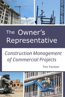 The Owner's Representative: Construction Management of Commercial Projects B09W78ND3G Book Cover