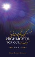 Spiritual Highlights For Our Souls Book 3 152467253X Book Cover