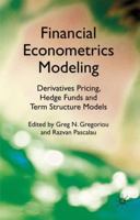 Financial Econometrics Modeling: Derivatives Pricing, Hedge Funds and Term Structure Models 0230283632 Book Cover