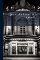 Quand La Retraite a Sonné! ...: Comédie En Un Acte 1147511330 Book Cover