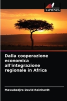 Dalla cooperazione economica all'integrazione regionale in Africa 6203637203 Book Cover