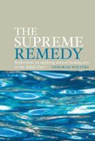 The Supreme Remedy: Reflections on applying natural healing arts to the Baha'i Fast 0853985677 Book Cover