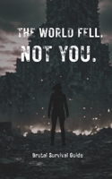 THE WORLD FELL. NOT YOU. B0FCXDW1BG Book Cover