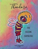 Theodore The Buzzing Bumblebee 1716580358 Book Cover