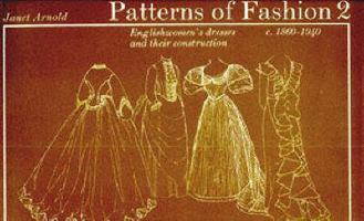 Patterns of Fashion 2: Englishwomen's Dresses and Their Construction c.1860-1940 (Patterns of Fashion 2) 0896760278 Book Cover