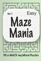 Maze Mania - Vol 1: 50 a-MAZE-ing Puzzles B08TZ9R25S Book Cover