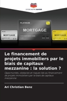 Le financement de projets immobiliers par le biais de capitaux mezzanine: la solution ? (French Edition) 6209849849 Book Cover