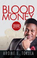 Blood Money: Understanding Covenant Wealth 1512756814 Book Cover