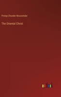 The Oriental Christ (Classic Reprint) B0CP15GL28 Book Cover