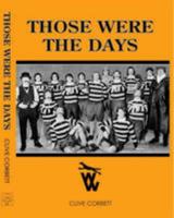 Those Were the Days: Wolverhampton Wanderers 1964-1977 0955722004 Book Cover