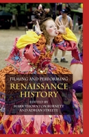 Filming and Performing Renaissance History 1349323934 Book Cover