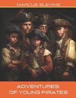 Adventures of young pirates B0BW2HRDMS Book Cover