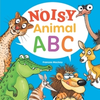 Noisy Animal ABC 0646852078 Book Cover