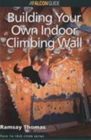 How to Climb: Building Your Own Indoor Climbing Wall (How To Climb Series) 0934641730 Book Cover
