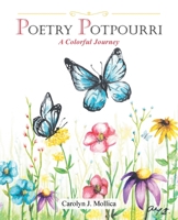 Poetry Potpourri: A Colorful Journey 1982253908 Book Cover