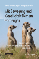 Mit Bewegung und Geselligkeit Demenz Vorbeugen : Wissenswertes ?ber Wichtige Schutzfaktoren F?rs Gehirn 3662596172 Book Cover
