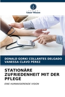 STATIONÄRE ZUFRIEDENHEIT MIT DER PFLEGE: EINE HUMANISIERENDE VISION 6203692492 Book Cover