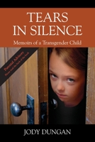 Tears in Silence: Memoirs of a Transgender Child 1977253229 Book Cover