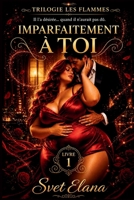 Imparfaitement à toi (French Edition) B0GXDHZJDT Book Cover