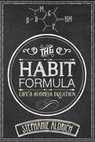The Habit Formula: Life's Success Equation 0578443805 Book Cover