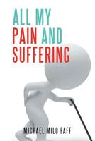 All My Pain and Suffering 198222360X Book Cover