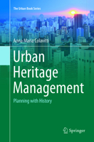 Urban Heritage Management: Planning with History 3319723375 Book Cover