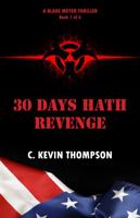 30 Days Hath Revenge: A Blake Meyer Thriller - Book 1 of 6 (The Blake Meyer Thriller Series) 1958979058 Book Cover