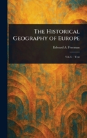 The Historical Geography of Europe 1023490013 Book Cover