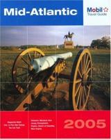 Mobil Travel Guide Mid Atlantic, 2005: Delaware, Maryland, New Jersey, Pennsylvania, Virginia, Washington DC, and West Virginia (Mobil Travel Guides (Includes All 16 Regional Guides)) 0762735821 Book Cover