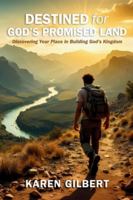 Destined for God's Promised Land: Discovering Your Place in Building God's Kingdom B0FY7BQB3J Book Cover