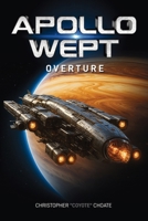 Apollo Wept : Overture 1966625766 Book Cover