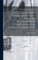 Pioneers of Evolution from Thales to Huxley 101899954X Book Cover