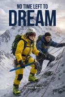 No Time Left to Dream 1971659045 Book Cover