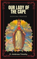 OUR LADY OF THE CAPE NOVENA PRAYER: 9 Days Rosary Novena prayers to Our Lady of the Cape B0CN2GY751 Book Cover